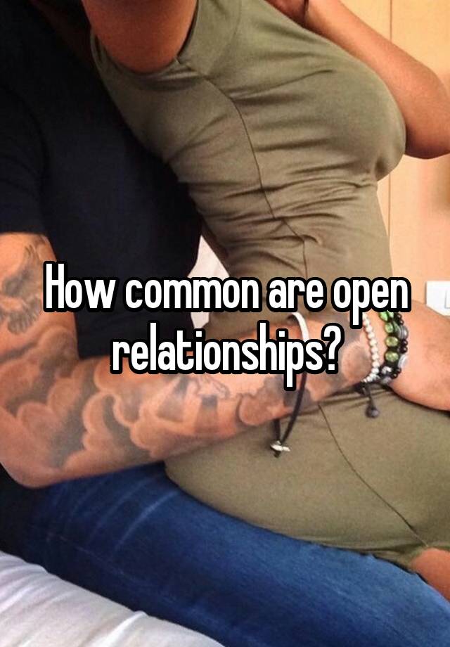 How common are open relationships?