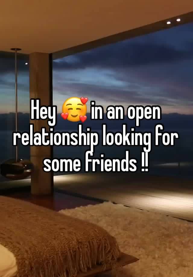 Hey 🥰 in an open relationship looking for some friends !! 