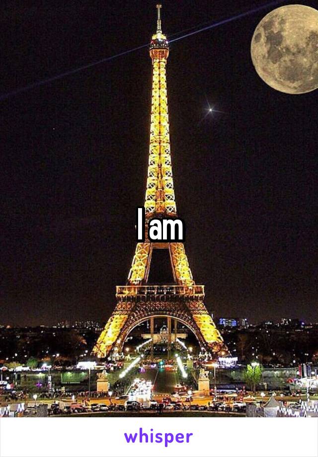 I am