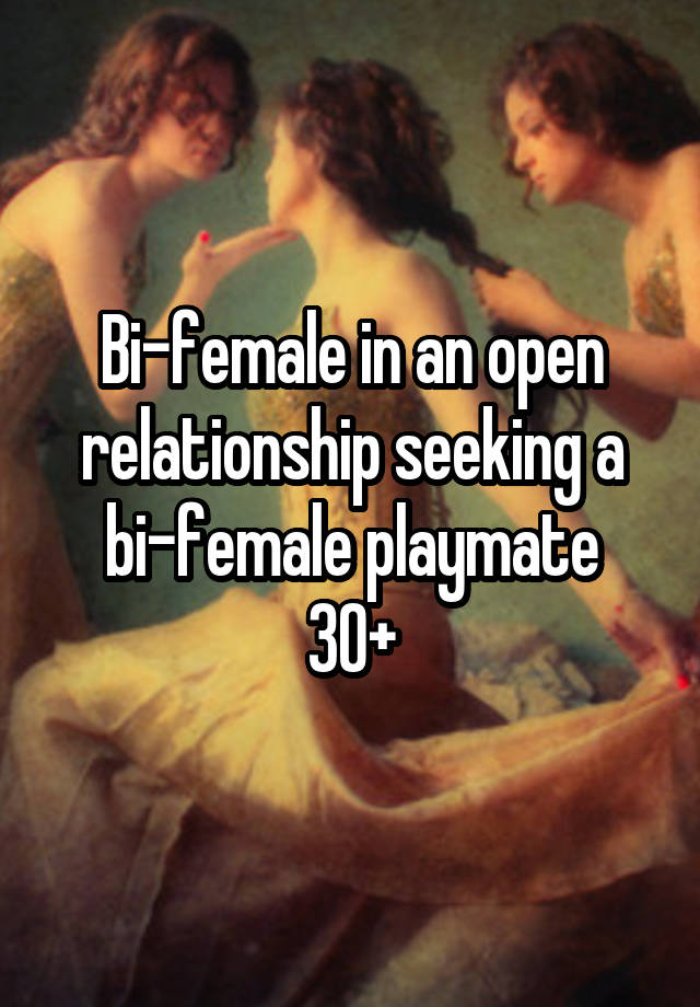 Bi-female in an open relationship seeking a bi-female playmate
30+