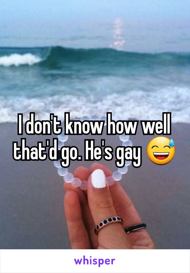 I don't know how well that'd go. He's gay 😅