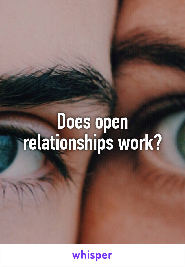 Does open relationships work?