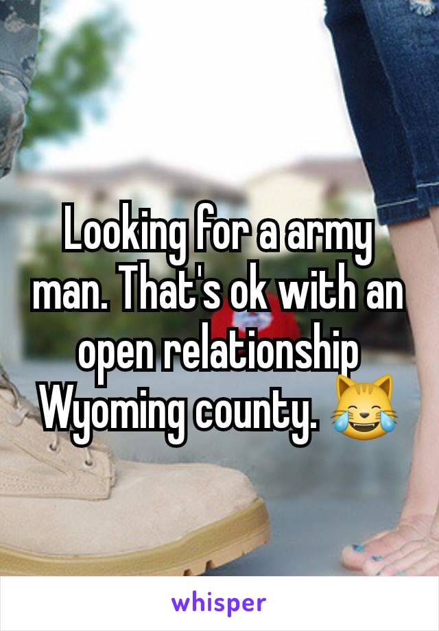 Looking for a army man. That's ok with an open relationship Wyoming county. 😹