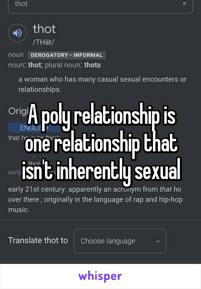 A poly relationship is one relationship that isn't inherently sexual