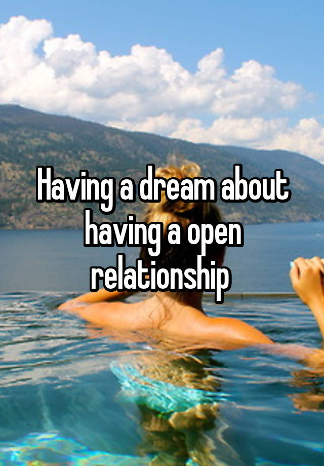 Having a dream about having a open relationship 