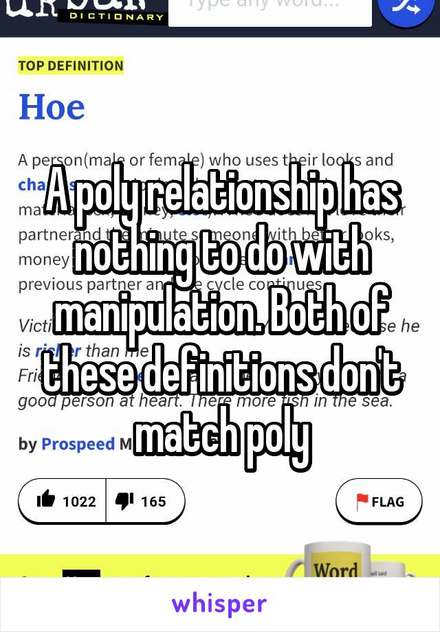 A poly relationship has nothing to do with manipulation. Both of these definitions don't match poly