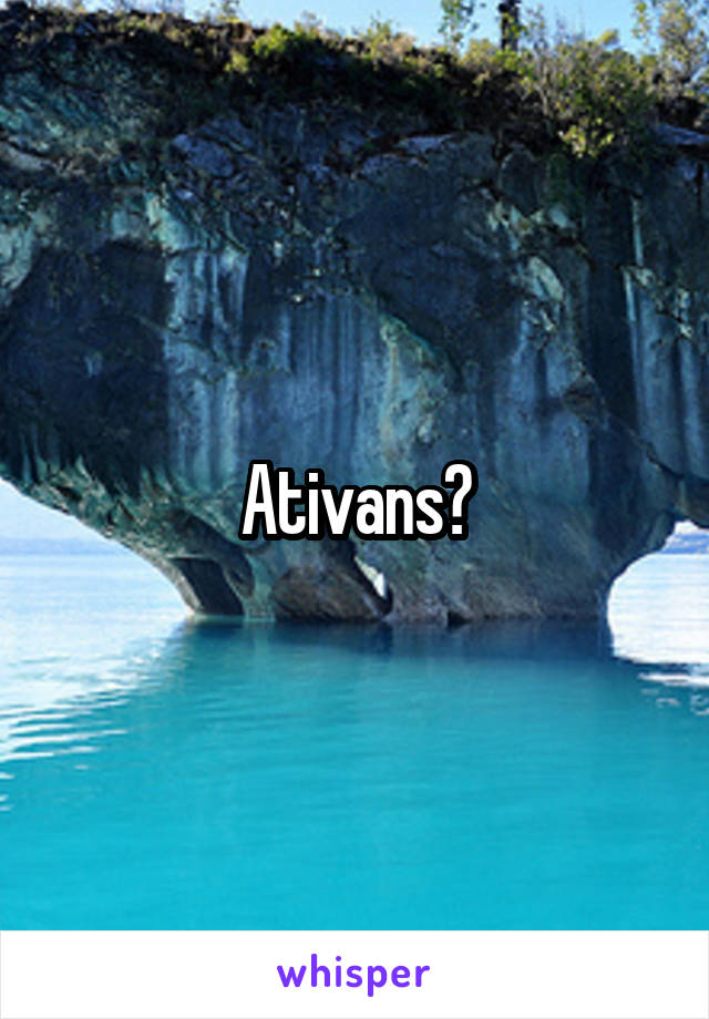 Ativans?