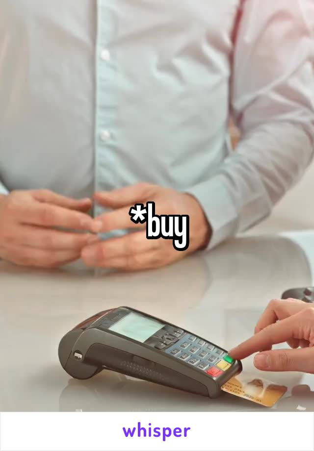 *buy