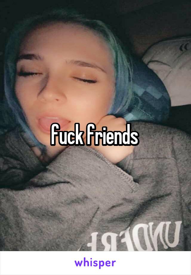 fuck friends 