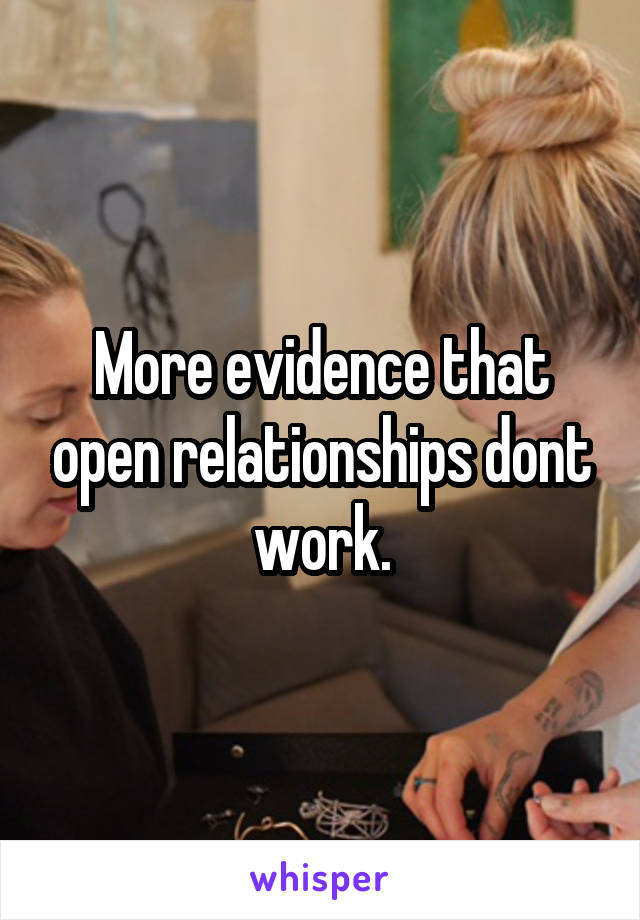 More evidence that open relationships dont work.