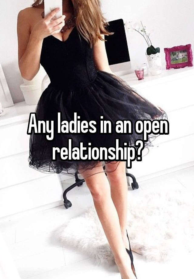 Any ladies in an open relationship?