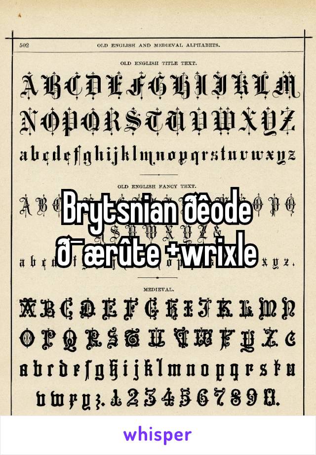 Brytsnian ðêode ð¯ærûte +wrixle