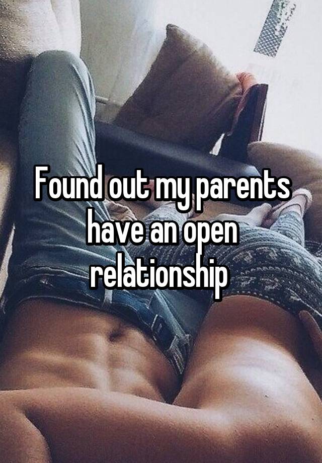 Found out my parents have an open relationship 