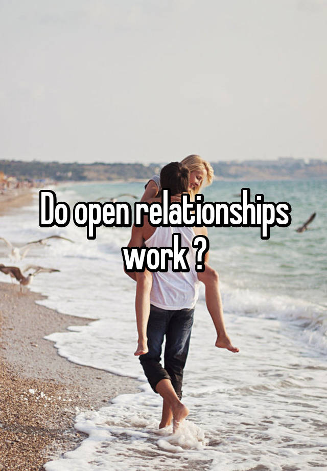 Do open relationships work ?