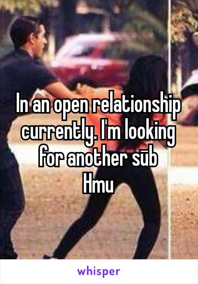 In an open relationship currently. I'm looking for another sūb
Hmu