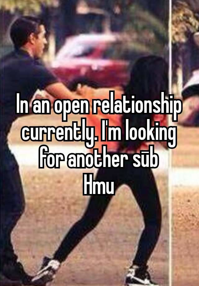 In an open relationship currently. I'm looking for another sūb
Hmu