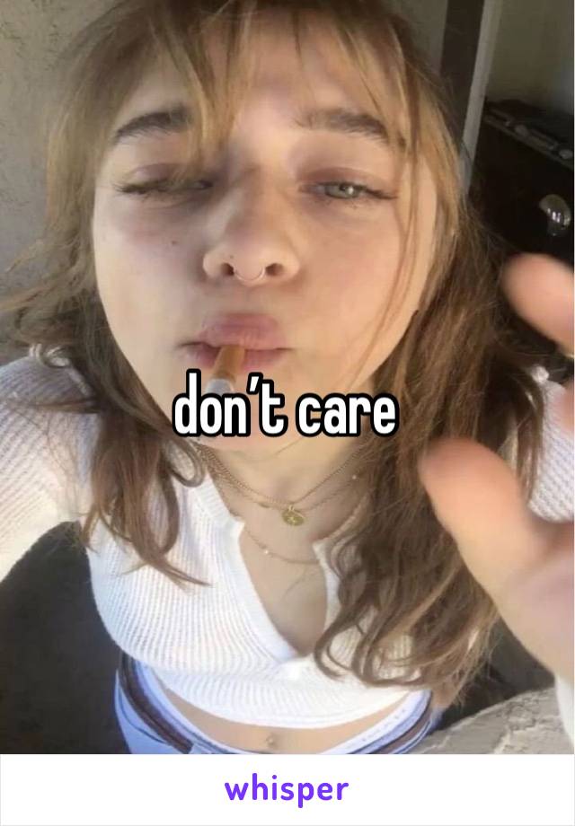 don’t care 