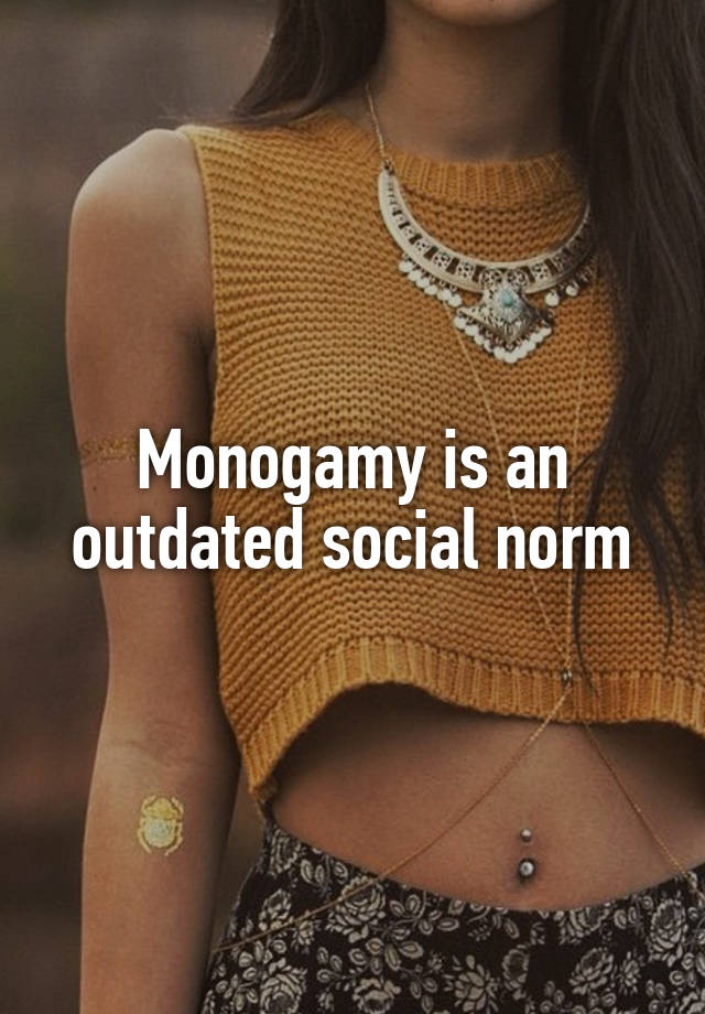 Monogamy is an outdated social norm