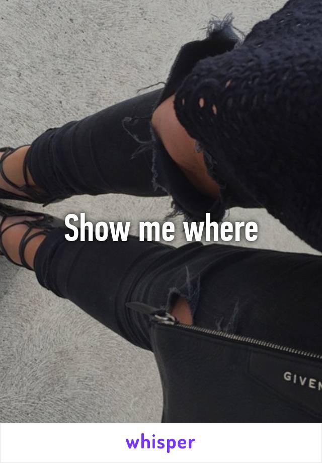 Show me where