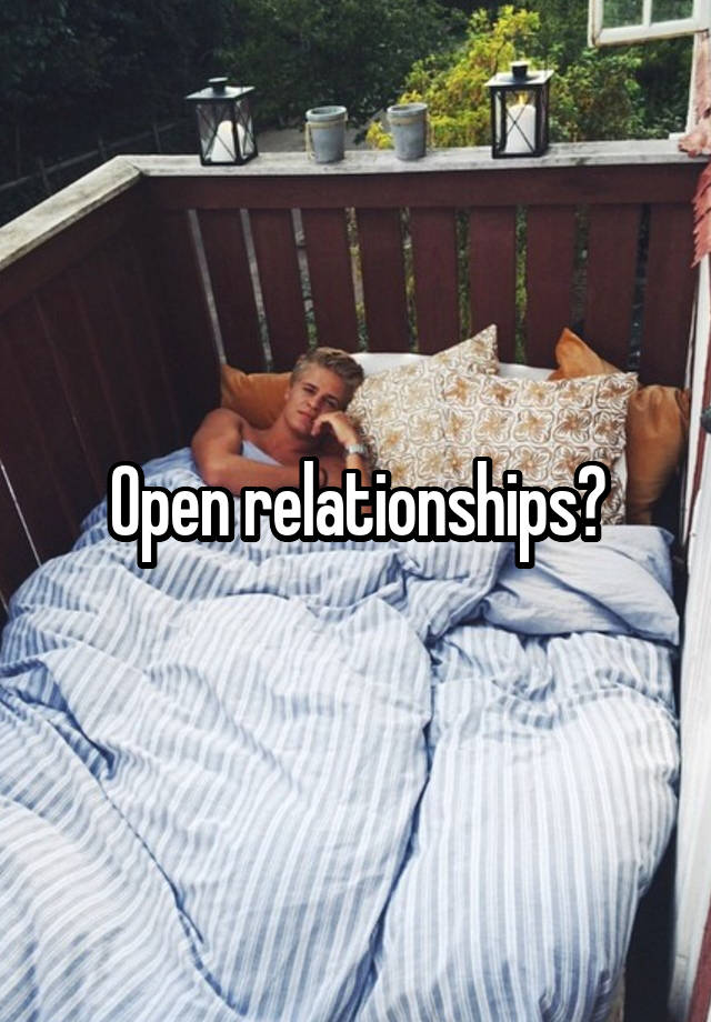 Open relationships?