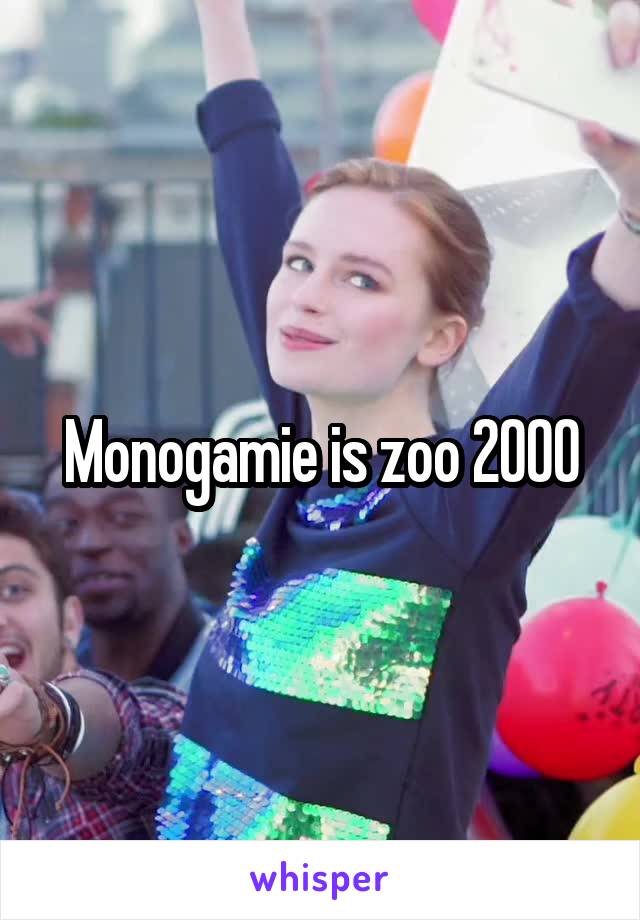 Monogamie is zoo 2000