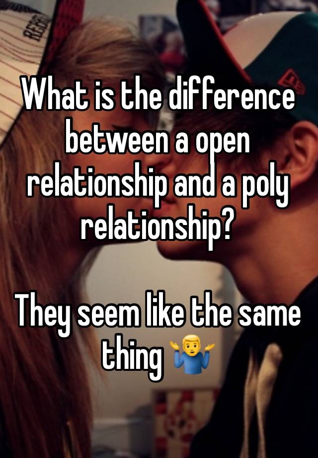 What is the difference between a open relationship and a poly relationship?

They seem like the same thing 🤷‍♂️