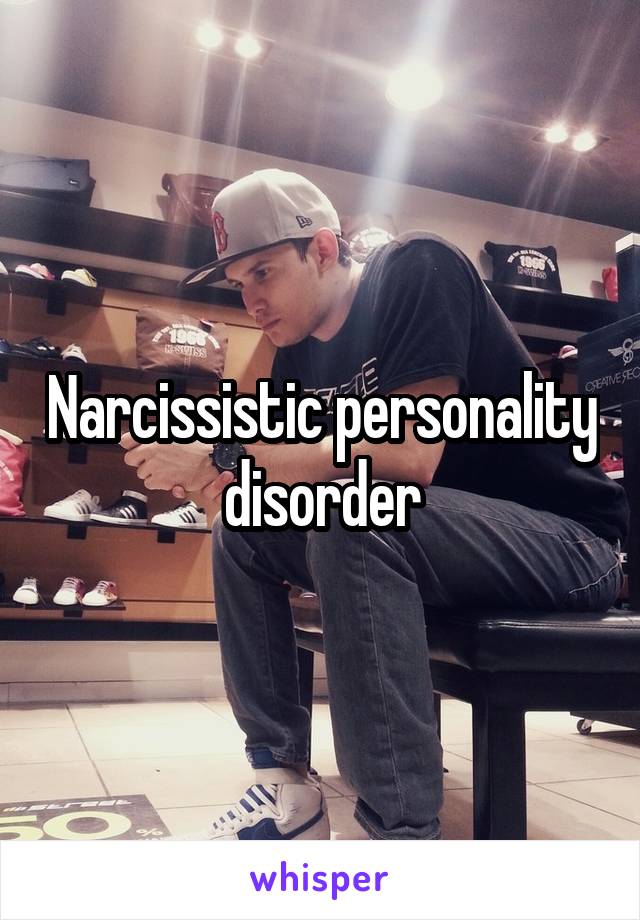 Narcissistic personality disorder