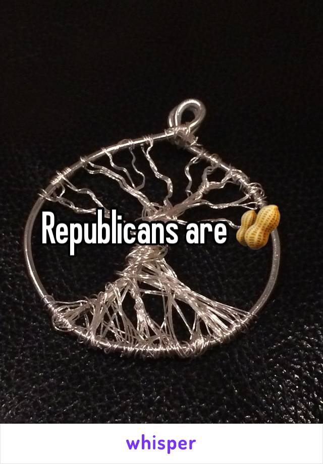 Republicans are 🥜 