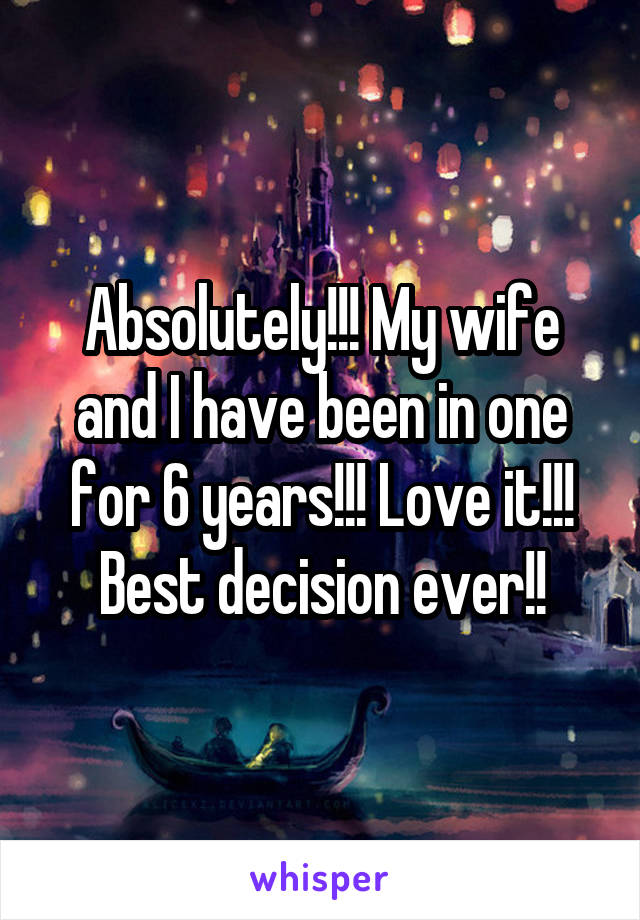 Absolutely!!! My wife and I have been in one for 6 years!!! Love it!!! Best decision ever!!