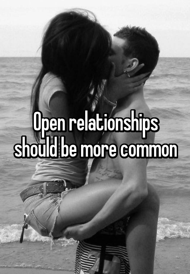 Open relationships should be more common