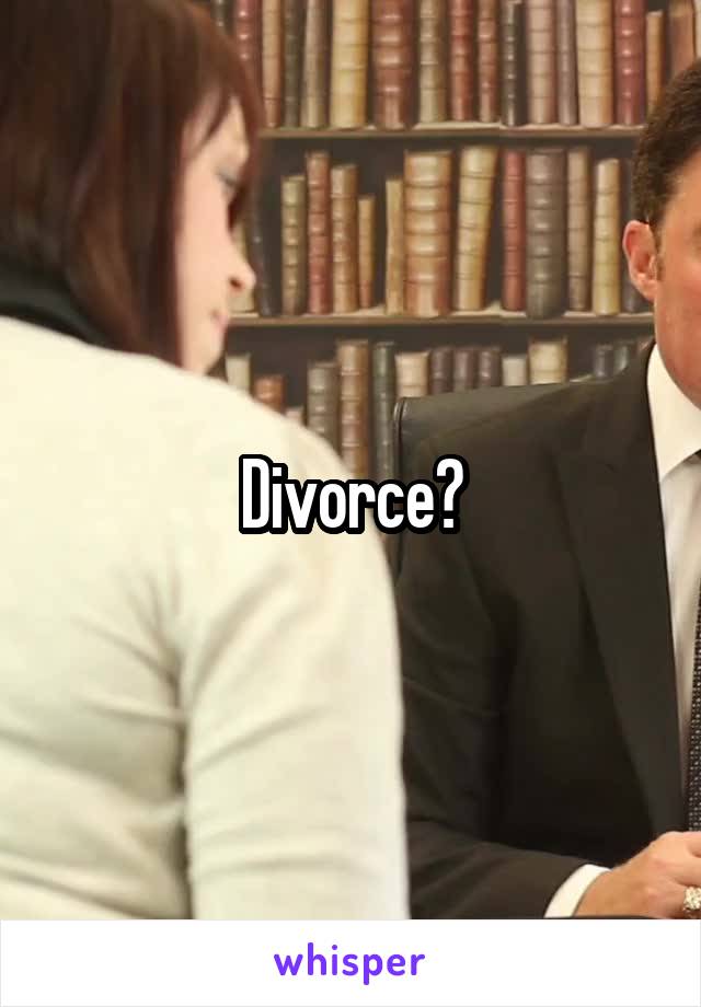 Divorce?