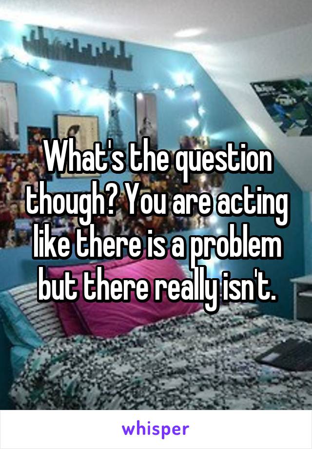 What's the question though? You are acting like there is a problem but there really isn't.