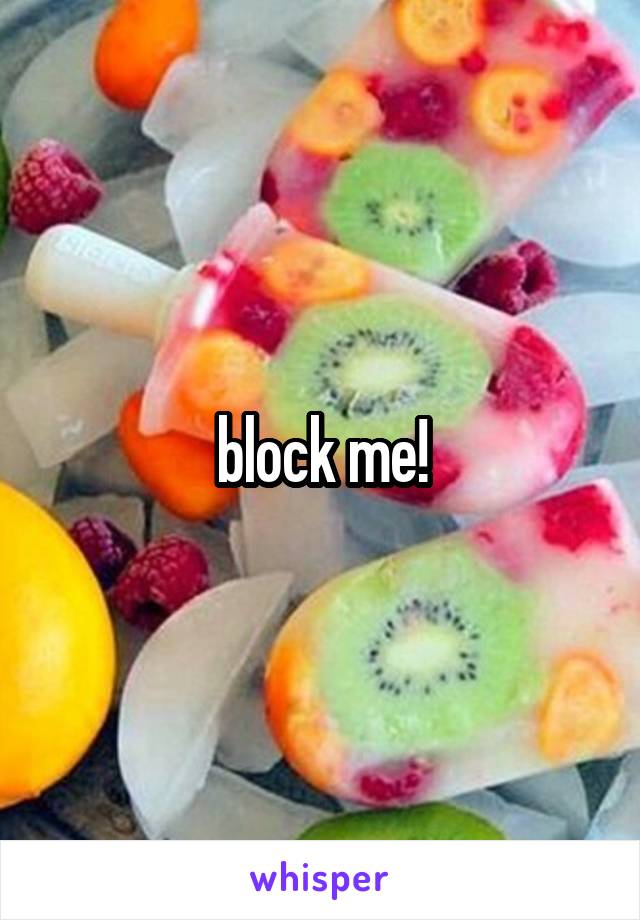 block me!