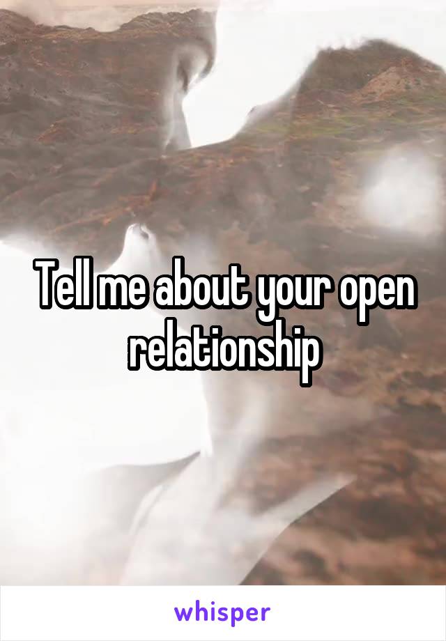 Tell me about your open relationship