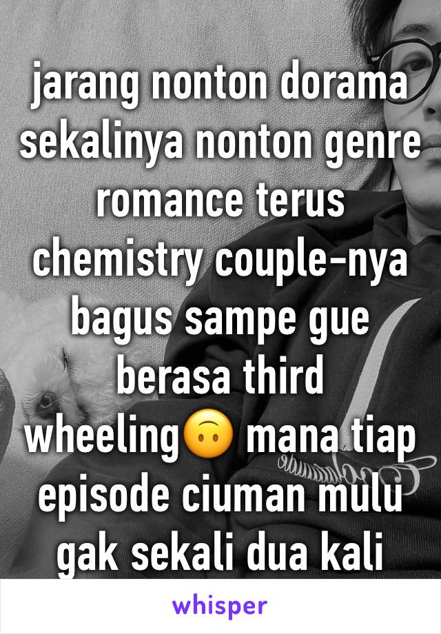 jarang nonton dorama sekalinya nonton genre romance terus chemistry couple-nya bagus sampe gue berasa third wheeling🙃 mana tiap episode ciuman mulu gak sekali dua kali