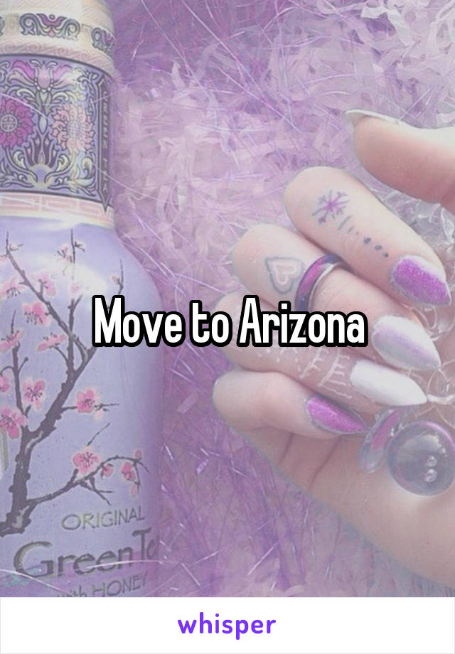 Move to Arizona