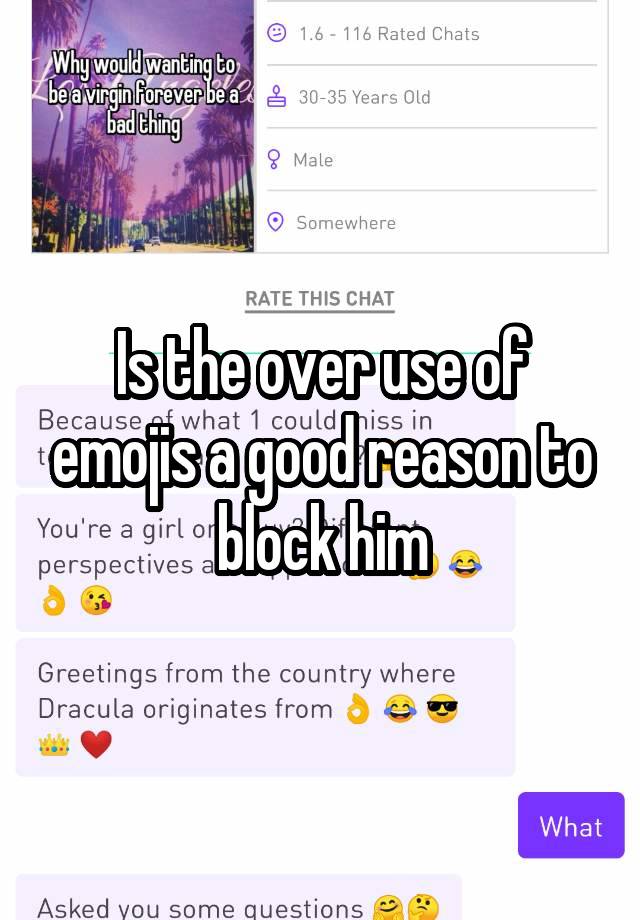 Is the over use of emojis a good reason to block him