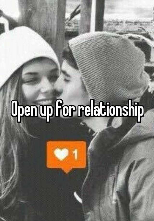 Open up for relationship