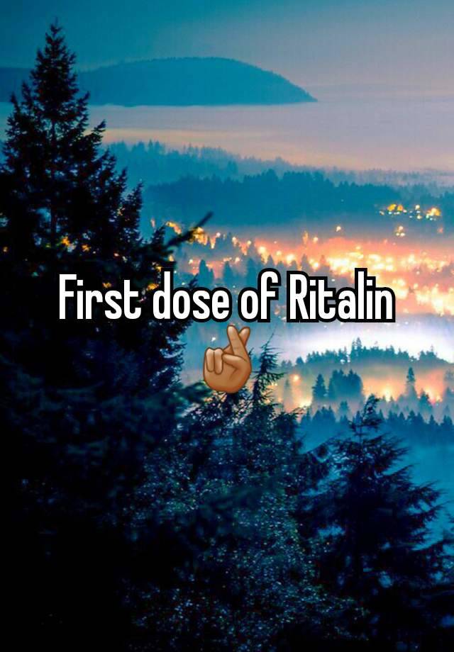 First dose of Ritalin 🤞🏽