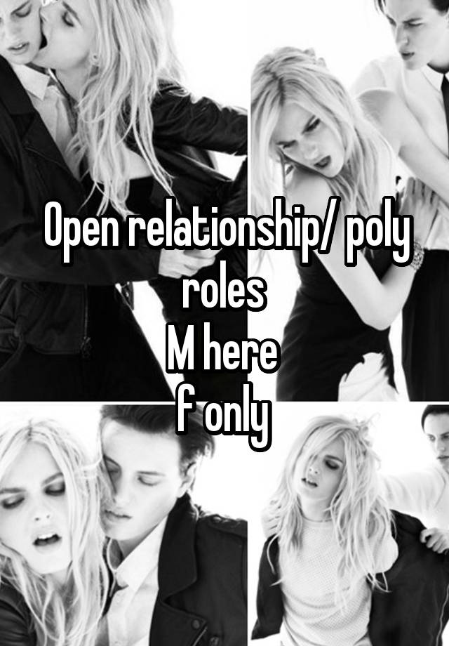 Open relationship/ poly roles 
M here 
f only 