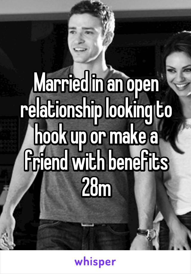 Married in an open relationship looking to hook up or make a friend with benefits
28m