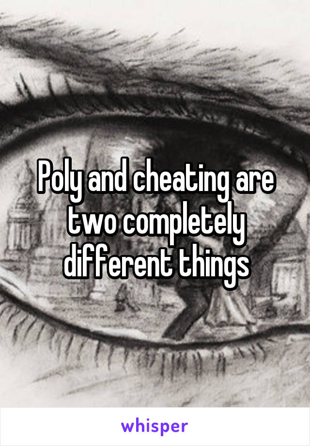 Poly and cheating are two completely different things