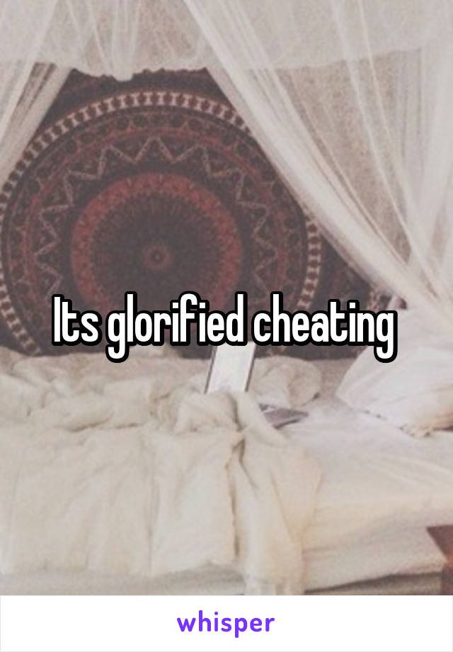 Its glorified cheating 