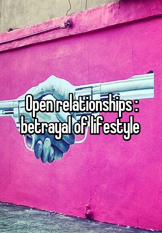 Open relationships : betrayal of lifestyle 