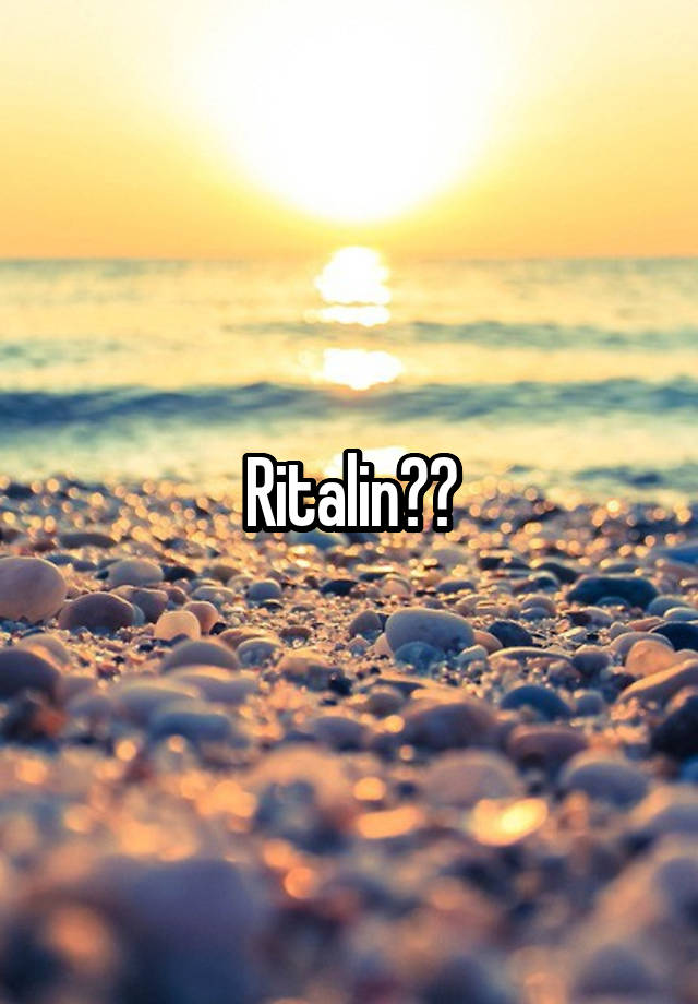 Ritalin??