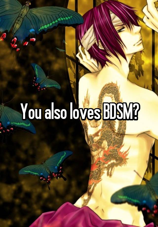 You also loves BDSM?