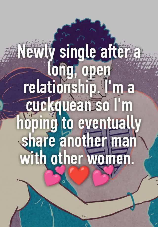 Newly single after a long, open relationship. I'm a cuckquean so I'm hoping to eventually share another man with other women. 
💕❤️💕