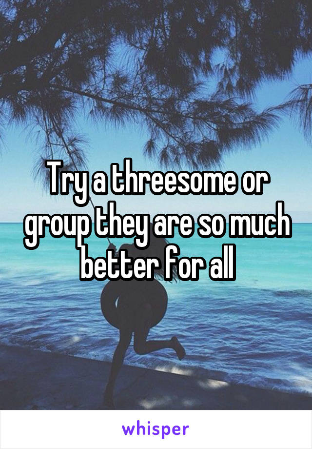 Try a threesome or group they are so much better for all