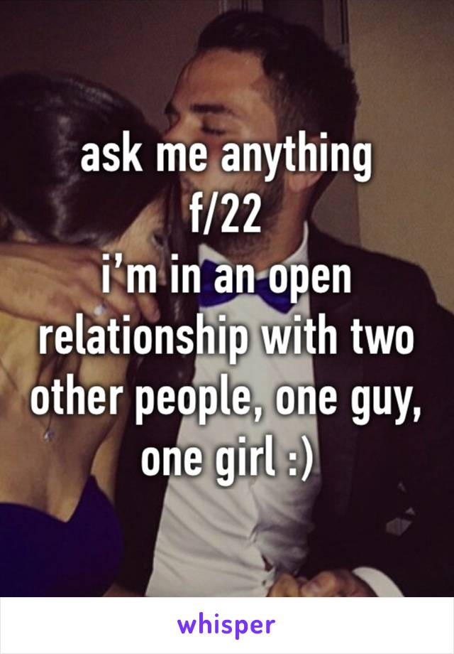 ask me anything
f/22
i’m in an open relationship with two other people, one guy, one girl :)