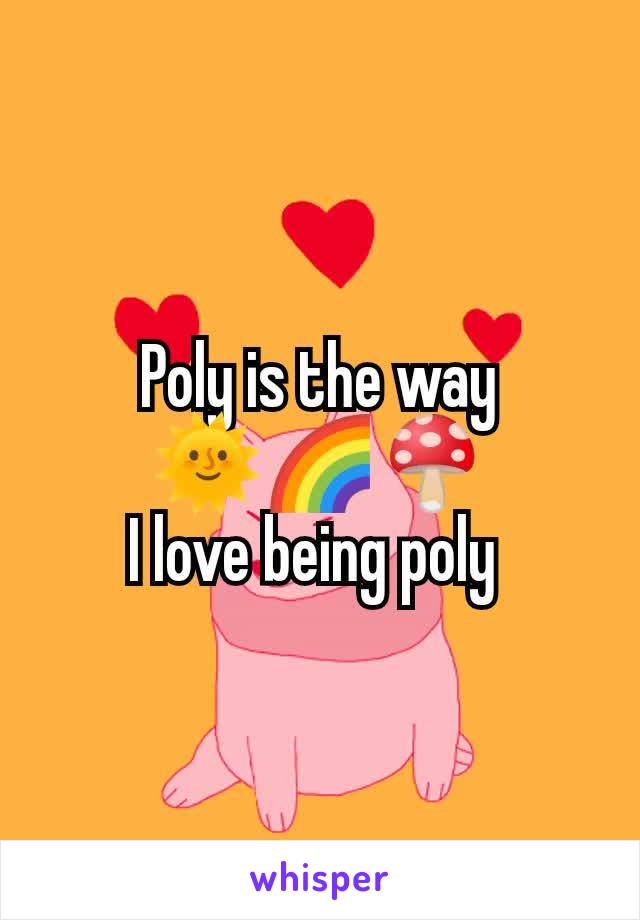 Poly is the way
🌞🌈🍄
I love being poly 